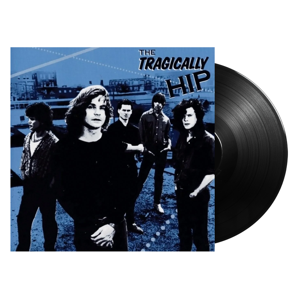 The Tragically Hip LP – uDiscover Music Canada